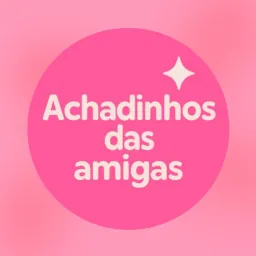 Achadinho das amigas✨🛍️  #5