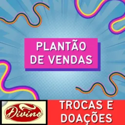 PLANTÃO DE VENDAS, TROCAS E DOAÇÕES