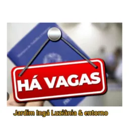 VAGAS DE EMPREGO JARDIM INGÁ & LUZIÂNIA