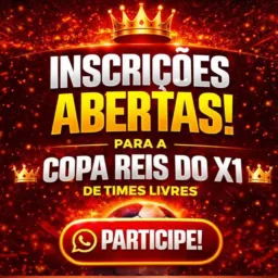 Interessados Copa Reis do X1 👑 - Times Livres New Gen