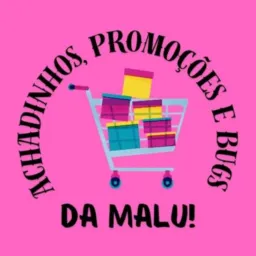 Achadinhos da Malu 🛒🛍💞