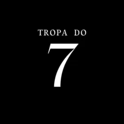 Tropa do 7👺