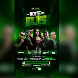 Noite dos djs 🔥🔥🔥 25 de abril ✅