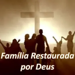 🙌🏻🙇🏼‍♀️Famílias Restauradas em cristo✝️🙇🏼‍♀️