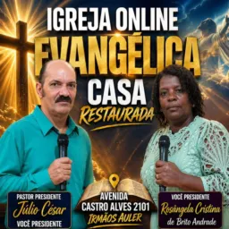 IGREJA ONLINE EVANGELÍCA CASA RESTAURADA \ Presidente pastor Julio César