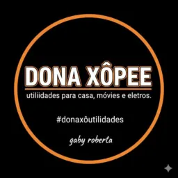 DONA XÔPEE/ achados útil 🧡