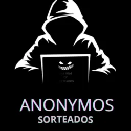 ANONYMOS SORTEADOS