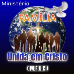 🌎🙏🏻🔥MINISTÉRIO FAMILIA UNIDA EM CRISTO🔥🙏🏻🌎( M.F.U.C )
