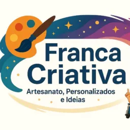 🎨 Franca Criativa – Artesanato, Personalizados e Ideias
