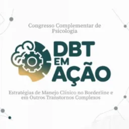 14/01, 16h - Social - Cong.Complementar: DBT em Ação: Estratégias de Manejo Clínico no borderl