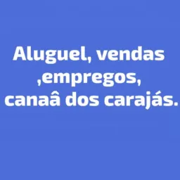 Vendas, aluguel, empregos canaã dos carajás 🤝