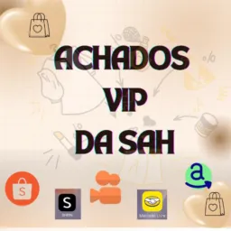 Achados VIP da Sah 🛍️🎀🫰