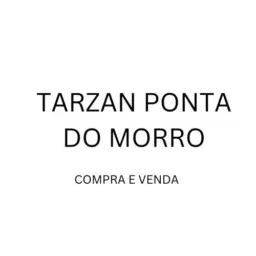 Tarzan Ponta do morro( compras e vendas)