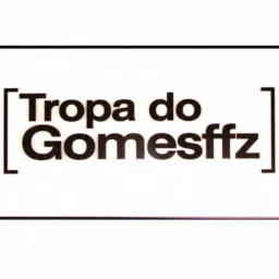 TROPA DO GOMESFFZ