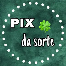 🍀Rifa do Pix 💸🪙da Sorte🙌🏽💫