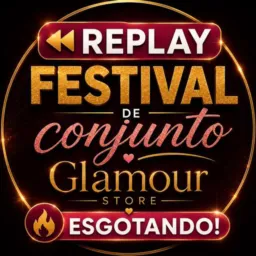 FESTIVAL DO CONJUNTO Glamour Store ✨