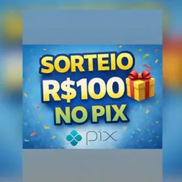 🎁✨ SORTEIO DE R$100 NO PIX ✨🎁