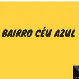 Bairro Céu Azul Divulgação