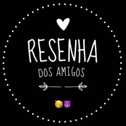 Resenha dos amigos 🥳😈