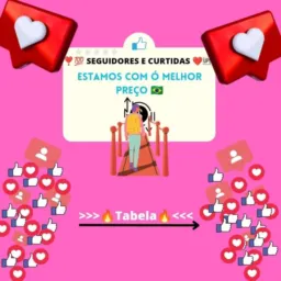💕❤️SEGUIDORES E CURTIDAS💯🆙