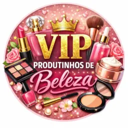 VIP - PRODUTINHOS DE BELEZA 🎀