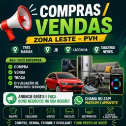 COMPRAS/VENDAS /TRÊS MARIAS/JK/LAGOINHA/ TRANCREDO/ZONA LESTE/ PVH