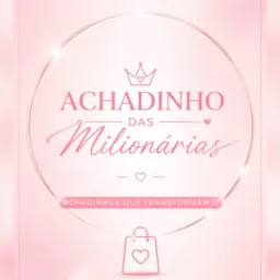 #01 ACHADINHO DAS MILIONÁRIAS 🛍️