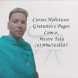 Cursos Holísticos Gratuitos e Promoções Incríveis com o Mestre Tata: (41)99654-0485