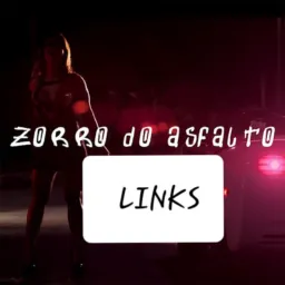 🚗Zorro do Asfalto Links🚘