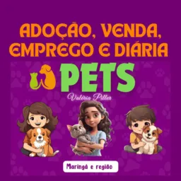 🐕PETS🐈 ❤️ ADOÇÃO, VENDA, EMPREGO E DIÁRIA
📍Maringá e região