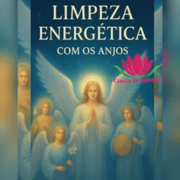 Limpeza Energética com os Anjos
