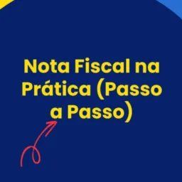Nota Fiscal na Prática (Passo a Passo)