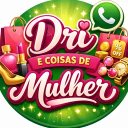 Dri & Coisas de Mulher 💄🏠