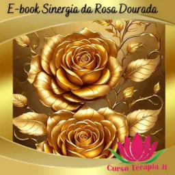Sinergia da Rosa Dourada da Prosperidade - E-book ✨