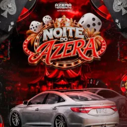#NOITE DO AZERA