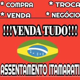 COMPRAS💸💸 , VENDAS 💵💴E TROCAS , ASSENTAMENTO ITAMARATI🇧🇷💰💰
