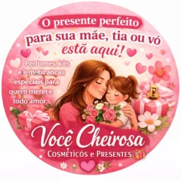 Você Cheirosa | Presentes Dia das Mães 💝