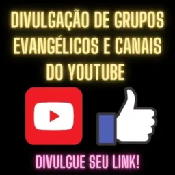 🔥✍🏼👩🏻🦱DİVULGAÇÕES DE GRUPOS EVANGÉLİCOS E CANAİS DO YOU TUBE GRUPO👸🏻🛐🔥👩🏻🦱✍🏼