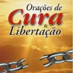 ORAÇÕES POR CURA E LIBERTAÇÃO