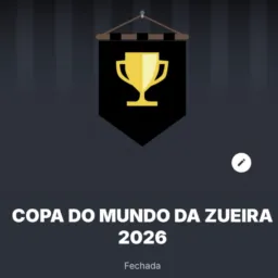 COPA DO MUNDO DA ZUEIRA 2026