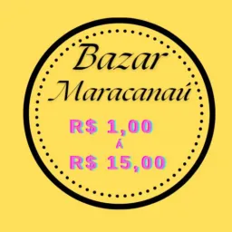 BAZAR MARACANAÚ - 1$ a 15$