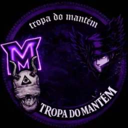 TROPA DO MANTÉM🥳